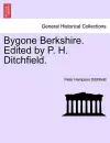 Bygone Berkshire. Edited by P. H. Ditchfield. cover