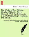 The Works of G. J. Whyte-Melville. Edited by Sir H. Maxwell. [With Illustrations by J. B. Partridge, Hugh Thomson, and Others.] cover