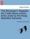 The Revenger's Tagaedie. as It Hath Beene Sundry Times Acted by the Kings Maiesties Seruants. cover