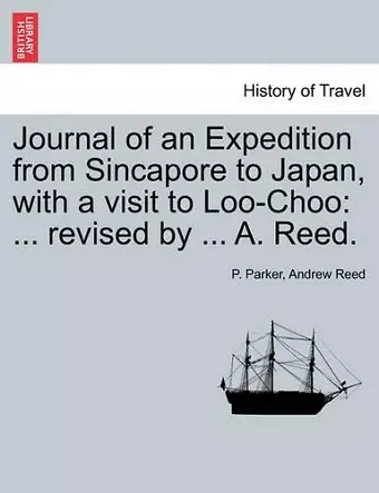 Journal of an Expedition from Sincapore to Japan, with a Visit to Loo-Choo cover