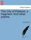 The City of Palaces; a fragment. And other poems. cover