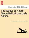 The Works of Robert Bloomfield. a Complete Edition. cover