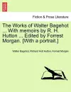 The Works of Walter Bagehot ... With memoirs by R. H. Hutton ... Edited by Forrest Morgan. [With a portrait.] cover