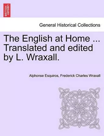 The English at Home ... Translated and edited by L. Wraxall. cover