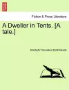 A Dweller in Tents. [A Tale.] cover