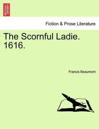 The Scornful Ladie. 1616. cover