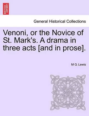 Venoni, or the Novice of St. Mark's. a Drama in Three Acts [And in Prose]. cover