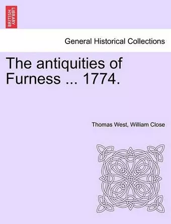 The Antiquities of Furness ... 1774. a New Edition with Additions. cover