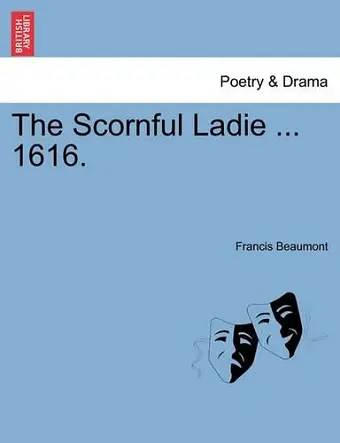 The Scornful Ladie ... 1616. cover