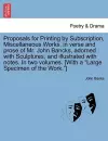 Proposals for Printing by Subscription, Miscellaneous Works, in Verse and Prose of Mr. John Bancks, Adorned with Sculptures, and Illustrated with Notes. in Two Volumes. [With a Large Specimen of the Work.] cover