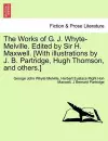 The Works of G. J. Whyte-Melville. Edited by Sir H. Maxwell. [With Illustrations by J. B. Partridge, Hugh Thomson, and Others.] cover