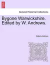 Bygone Warwickshire. Edited by W. Andrews. cover