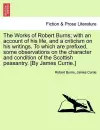 The Works of Robert Burns; with an account of his life, and a criticism on his writings. To which are prefixed, some observations on the character and condition of the Scottish peasantry. [By James Currie.] cover