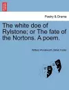 The White Doe of Rylstone; Or the Fate of the Nortons. a Poem. cover