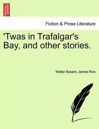 Twas in Trafalgar's Bay, and Other Stories. cover