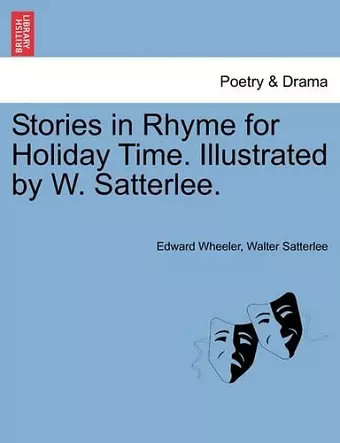 Stories in Rhyme for Holiday Time. Illustrated by W. Satterlee. cover