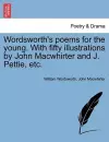 Wordsworth's Poems for the Young. with Fifty Illustrations by John Macwhirter and J. Pettie, Etc. cover