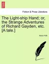 The Light-Ship Hand; Or, the Strange Adventures of Richard Gayden, Etc. [A Tale.] cover