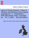 Gems of Home Scenery. Views of Wicklow and Killarney, from Original Drawings by T. L. Rowbotham. ... with Descriptive Notes. Compiled by ... W. J. Loftie ... Second Edition. cover