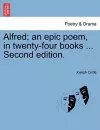 Alfred; an epic poem, in twenty-four books ... Second edition. cover