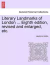 Literary Landmarks of London ... Eighth edition, revised and enlarged, etc. cover