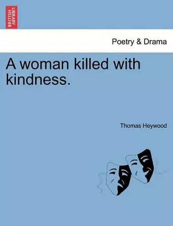 A Woman Killed with Kindness. cover