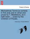 Michaelmas Terme [A Comedy in Five Acts and in Verse and Prose by T. Middleton], as It Hath Been ... Acted by the Children of Paules. cover