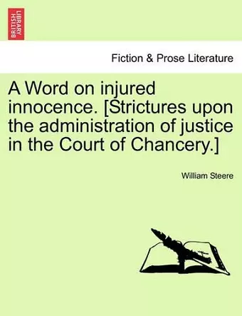 A Word on Injured Innocence. [strictures Upon the Administration of Justice in the Court of Chancery.] cover