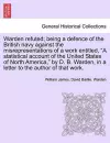 Warden Refuted; Being a Defence of the British Navy Against the Misrepresentations of a Work Entitled, a Statistical Account of the United States of North America, by D. B. Warden, in a Letter to the Author of That Work. cover