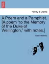 A Poem and a Pamphlet. [a Poem to the Memory of the Duke of Wellington, with Notes.] cover