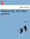 Melancholy, and Other Poems. cover