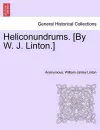 Heliconundrums. [By W. J. Linton.] cover