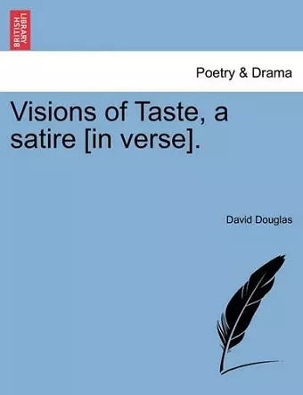 Visions of Taste, a Satire [In Verse]. cover