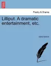 Lilliput. a Dramatic Entertainment, Etc. cover