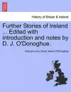 Further Stories of Ireland ... Edited with Introduction and Notes by D. J. O'Donoghue. cover