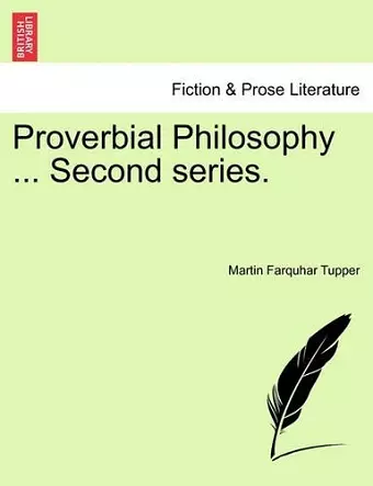 Proverbial Philosophy ... Second Series. cover