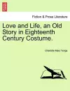 Love and Life, an Old Story in Eighteenth Century Costume. cover