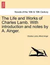 The Life and Works of Charles Lamb. with Introduction and Notes by A. Ainger, Vol. III cover