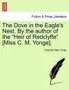 The Dove in the Eagle's Nest. by the Author of the Heir of Redclyffe [Miss C. M. Yonge]. Vol. I cover