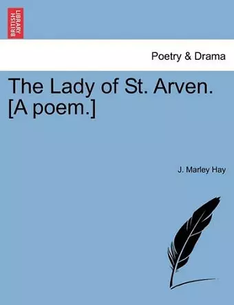 The Lady of St. Arven. [a Poem.] cover