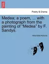 Medea; A Poem, ... with a Photograph from the Painting of Medea by F. Sandys. cover