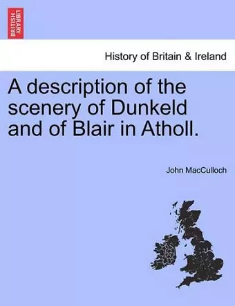 A Description of the Scenery of Dunkeld and of Blair in Atholl. cover