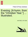 Evening. [a Hymn, from the Christian Year.] ... Illustrated. cover