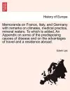 Memoranda on France, Italy, and Germany with Remarks on Climates, Medical Practice, Mineral Waters. to Which Is Added, an Appendix on Some of the Predisposing Causes of Disease and on the Advantages of Travel and a Residence Abroad. cover