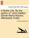 A Noble Life. by the Author of John Halifax [Dinah Maria Mulock, Afterwards Craik]. cover