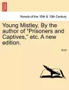 Young Mistley. by the Author of Prisoners and Captives, Etc. a New Edition. cover