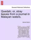 Quedah; Or, Stray Leaves from a Journal in Malayan Waters. cover