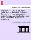 The Burmese Empire a Hundred Years Ago, as Described by Father Sangermano. with an Introduction and Notes by J. Jardine [And Preface to the First Edition, by Cardinal Wiseman]. cover