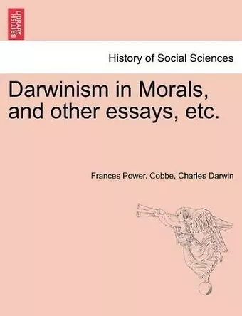 Darwinism in Morals, and Other Essays, Etc. cover