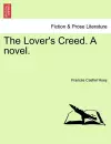 The Lover's Creed. a Novel. cover